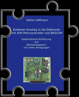 Einfacher Einstieg in die Elektronik mit AVR-Mikrocontroller und BASCOM